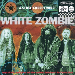 White Zombie - Astro Creep - 2000